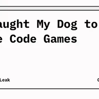 I'm helping my dog vibe code games
